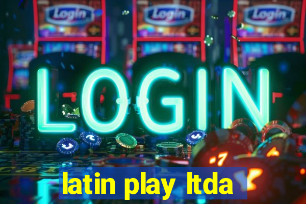 latin play ltda